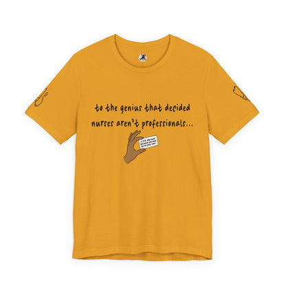 Nurses Aren't Professionals Tee — Funny Nurse Quote Short Sleeve Shirt