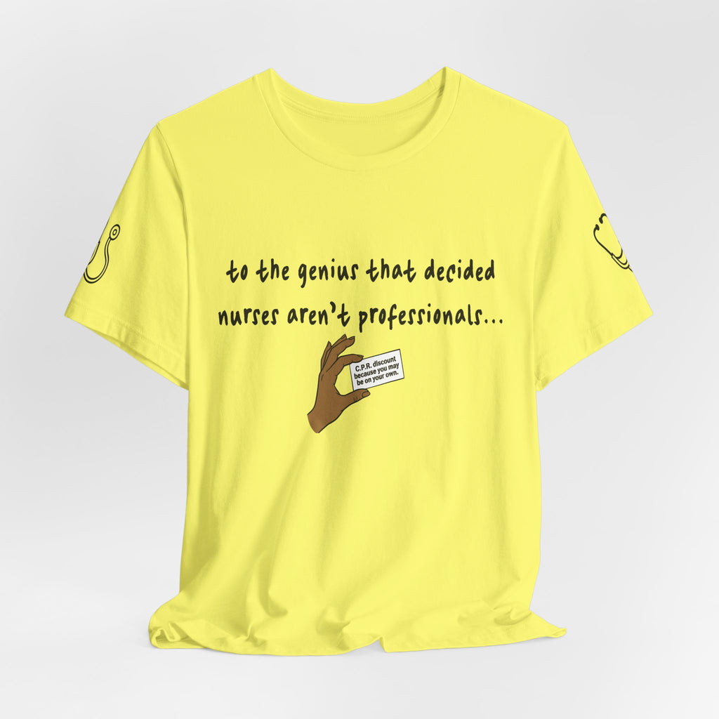 Nurses Aren't Professionals Tee — Funny Nurse Quote Short Sleeve Shirt