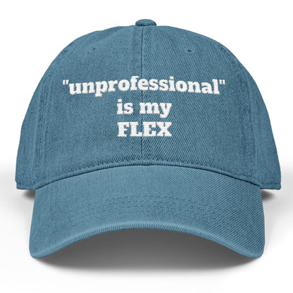 Embroidered Denim Hat — “unprofessional” Is My Flex Cap