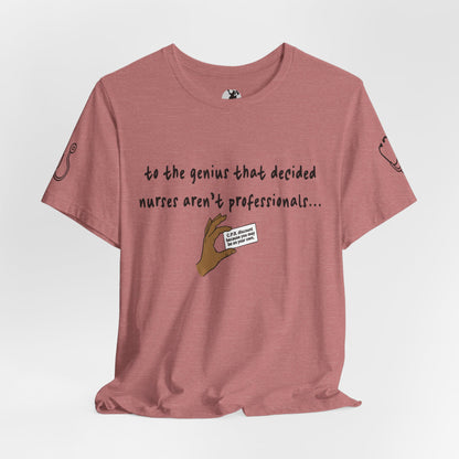 Nurses Aren't Professionals Tee — Funny Nurse Quote Short Sleeve Shirt