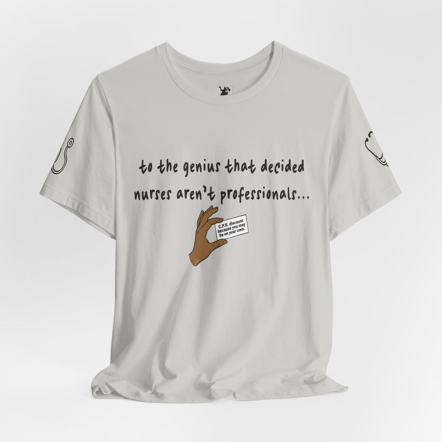 Nurses Aren't Professionals Tee — Funny Nurse Quote Short Sleeve Shirt