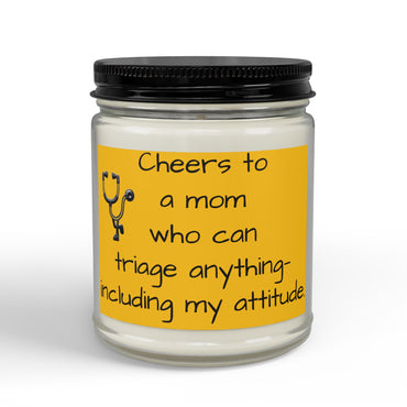 Nurse Mom Soy Candle — "Cheers to a Mom Who Can Triage Anything" (4 & 9 oz)