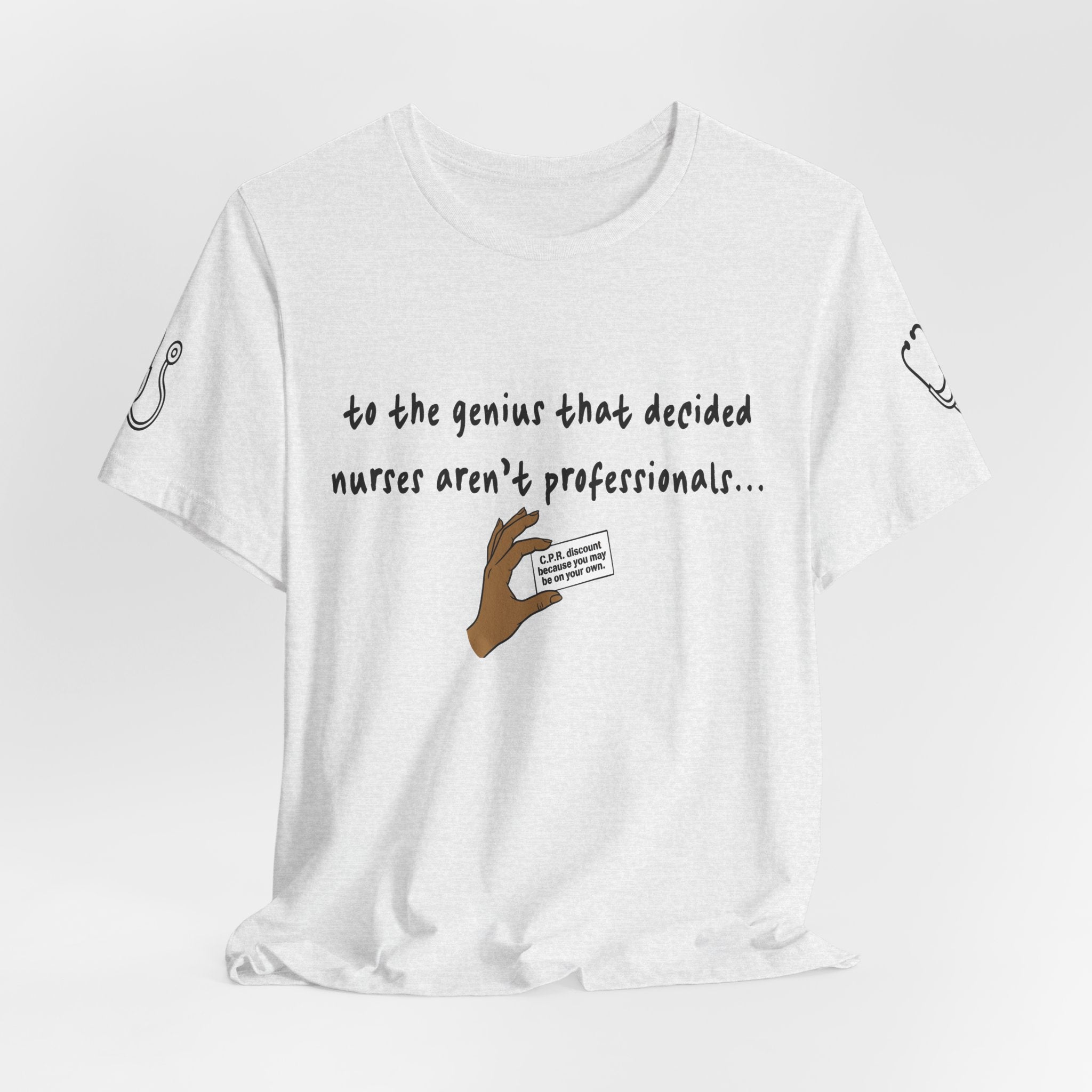 Nurses Aren't Professionals Tee — Funny Nurse Quote Short Sleeve Shirt