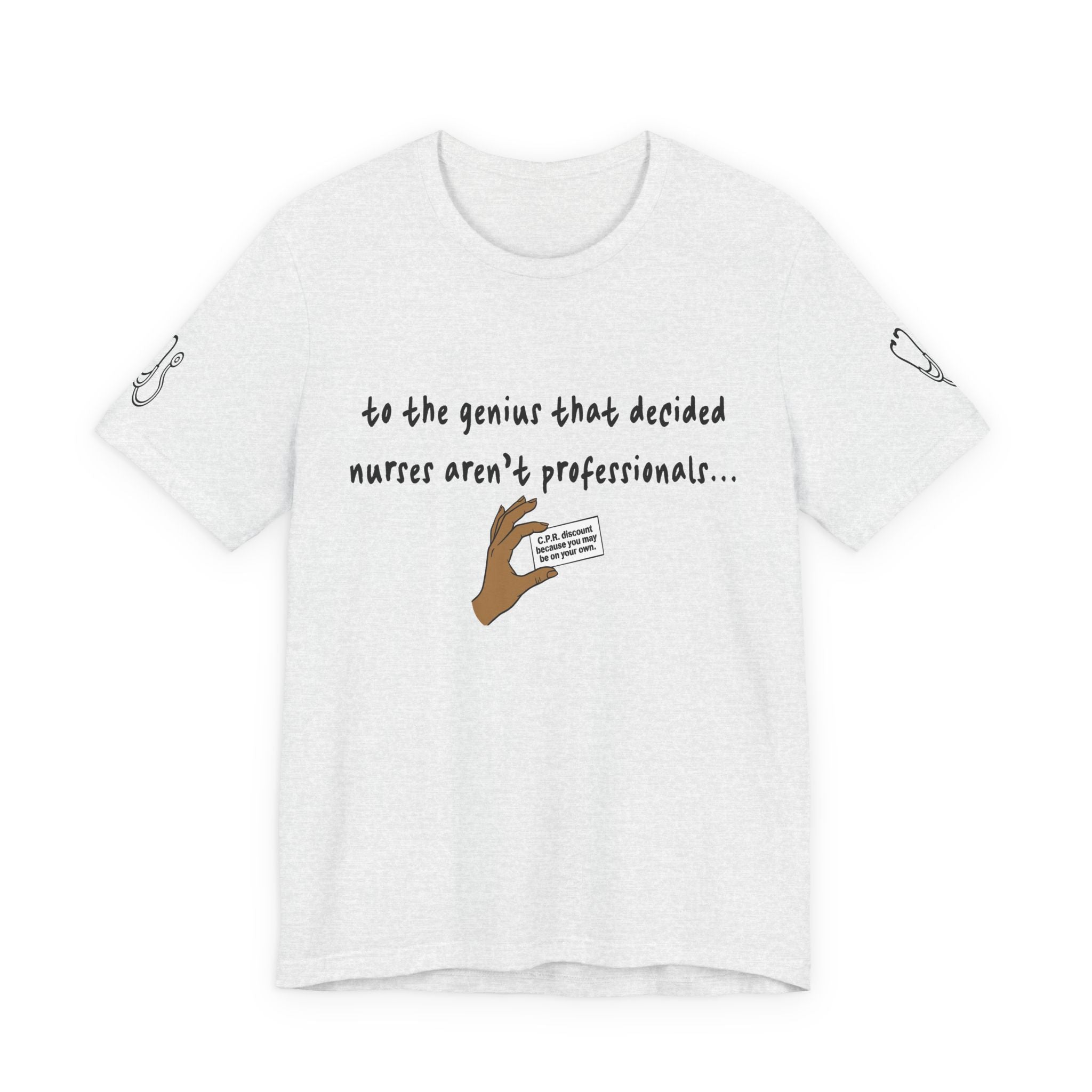 Nurses Aren't Professionals Tee — Funny Nurse Quote Short Sleeve Shirt