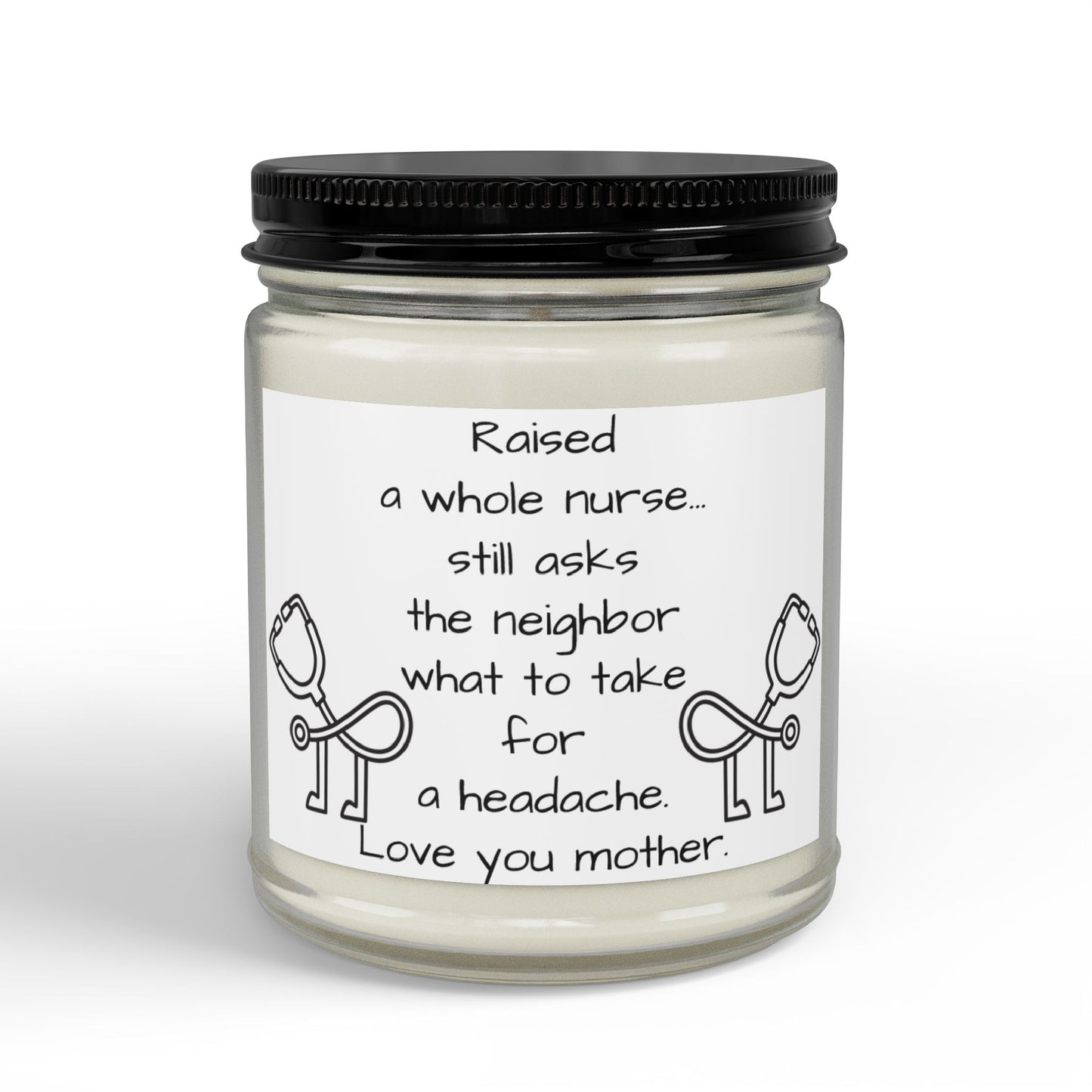 Nurse Mom Scented Soy Candle — 'Raised a whole nurse… love you mother' (4oz & 9oz)