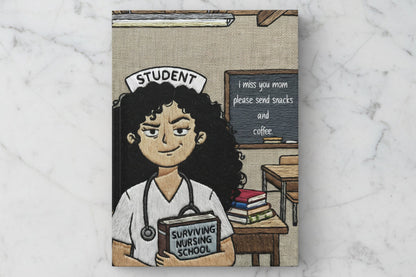 Surviving Nursing School Hardcover Journal — 'I miss you mom please send snacks and coffee' Student Nurse Notebook