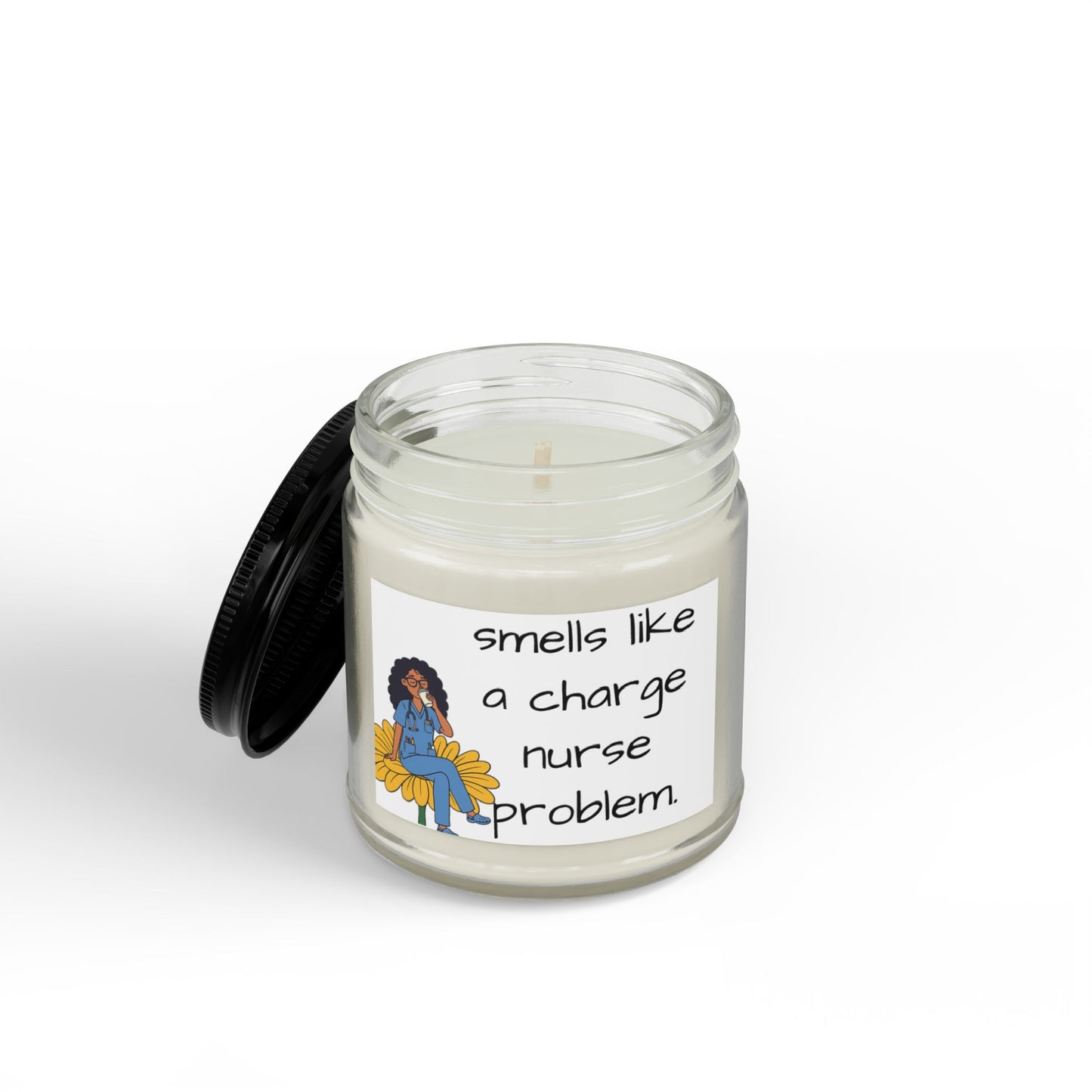 Scented Soy Candle — "Smells Like a Charge Nurse Problem" (4oz & 9oz)