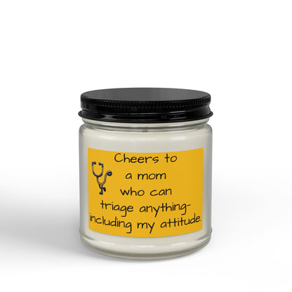 Nurse Mom Soy Candle — "Cheers to a Mom Who Can Triage Anything" (4 & 9 oz)