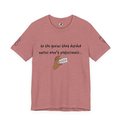 Nurses Aren't Professionals Tee — Funny Nurse Quote Short Sleeve Shirt
