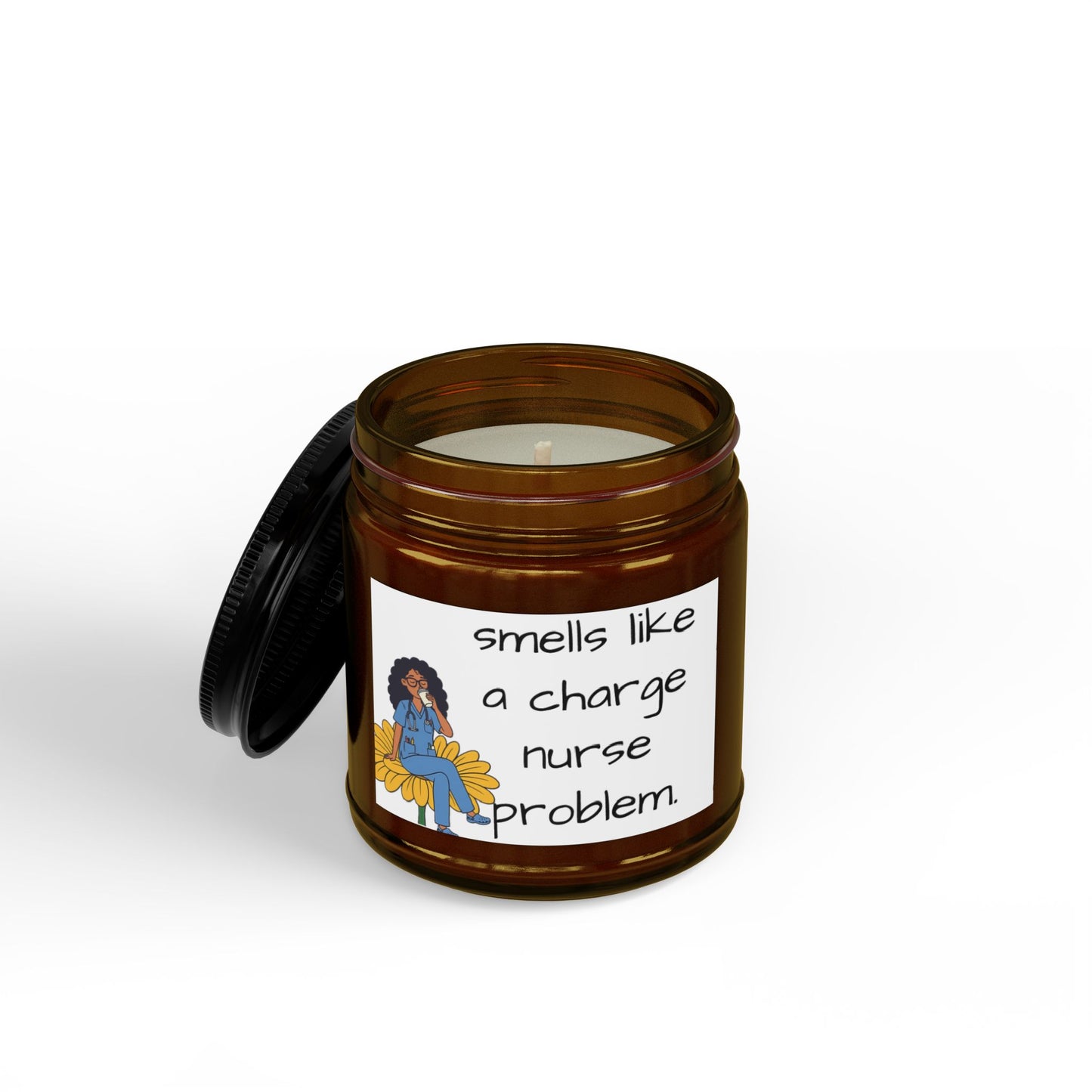 Scented Soy Candle — "Smells Like a Charge Nurse Problem" (4oz & 9oz)