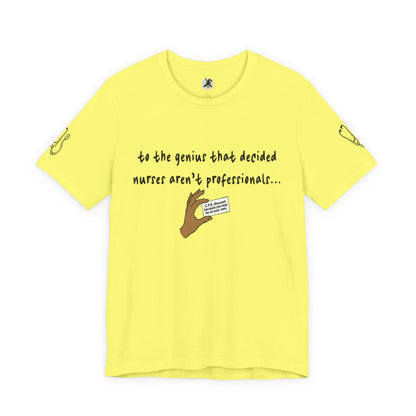 Nurses Aren't Professionals Tee — Funny Nurse Quote Short Sleeve Shirt