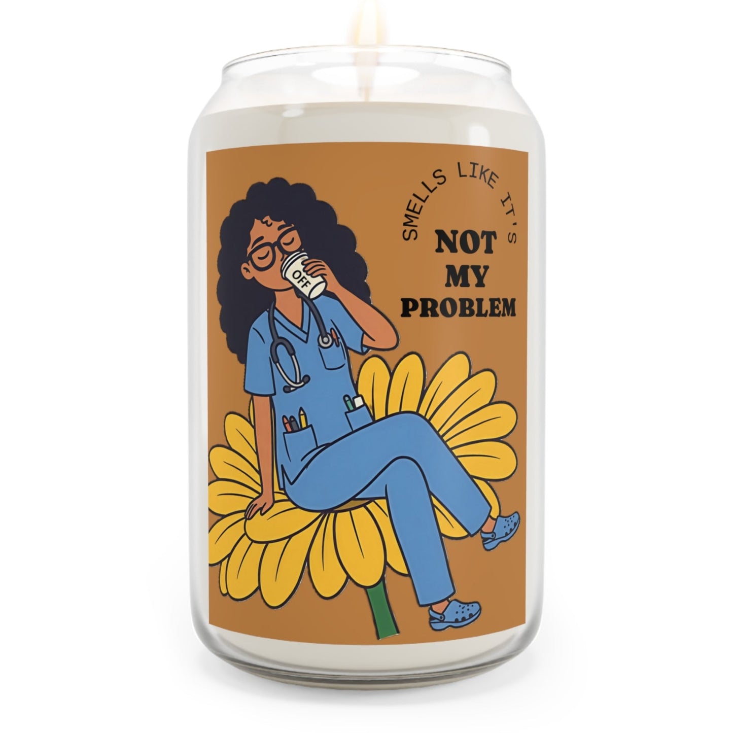 Not My Problem Soy Candle — 13.75oz Scented Jar for Nurses & Healthcare Workers
