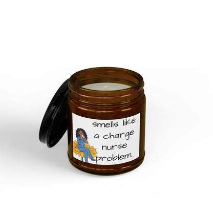 Scented Soy Candle — "Smells Like a Charge Nurse Problem" (4oz & 9oz)
