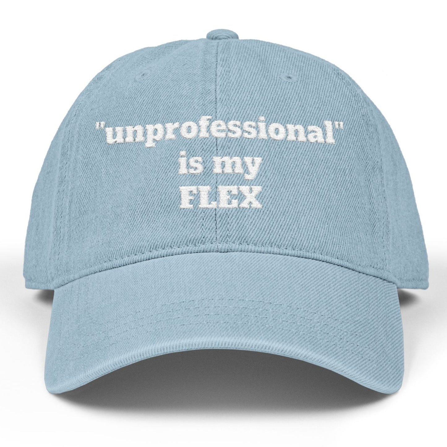 Embroidered Denim Hat — “unprofessional” Is My Flex Cap