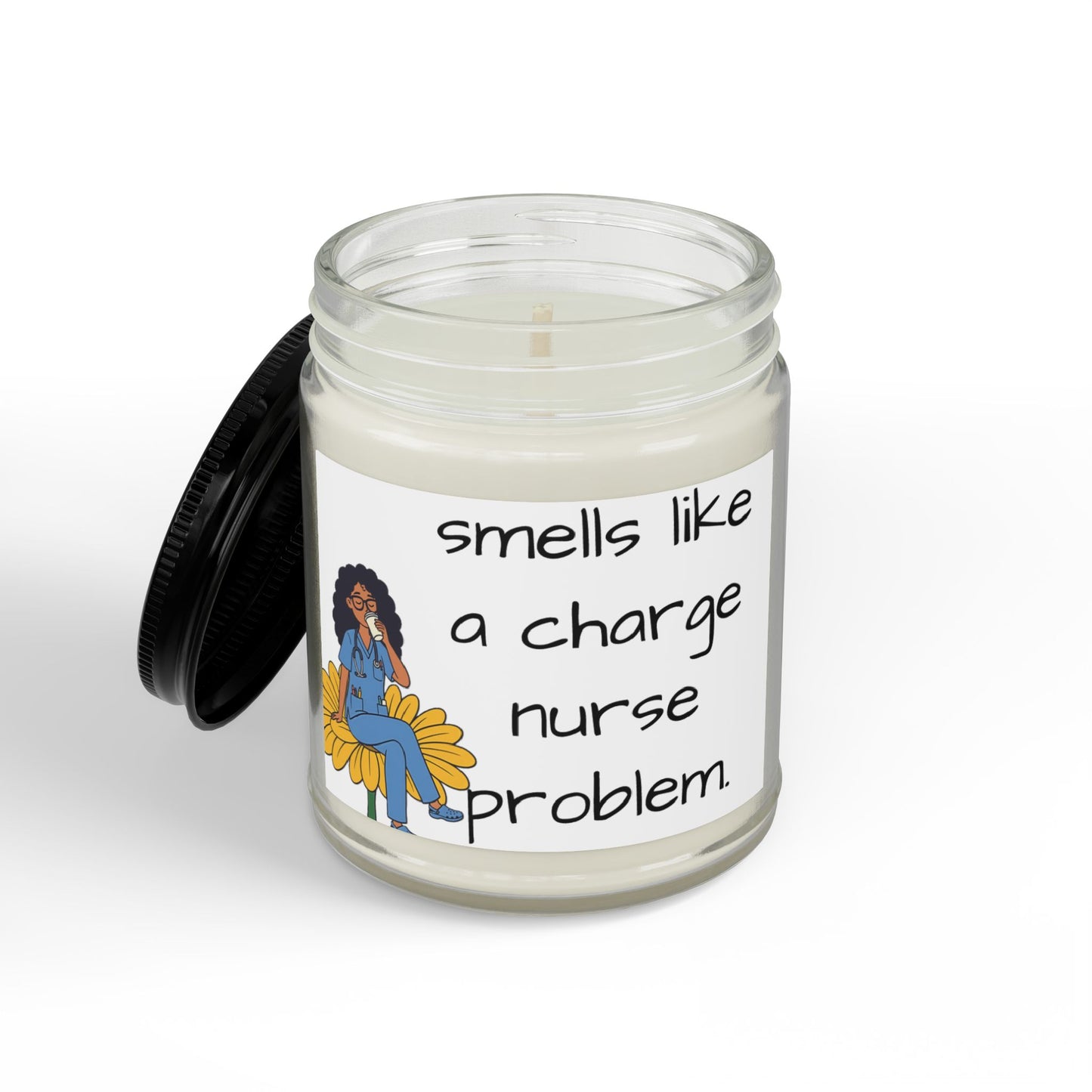 Scented Soy Candle — "Smells Like a Charge Nurse Problem" (4oz & 9oz)