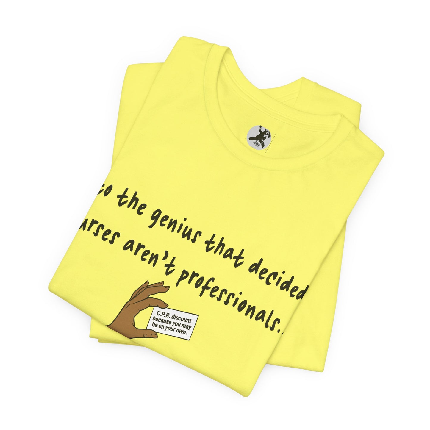 Nurses Aren't Professionals Tee — Funny Nurse Quote Short Sleeve Shirt