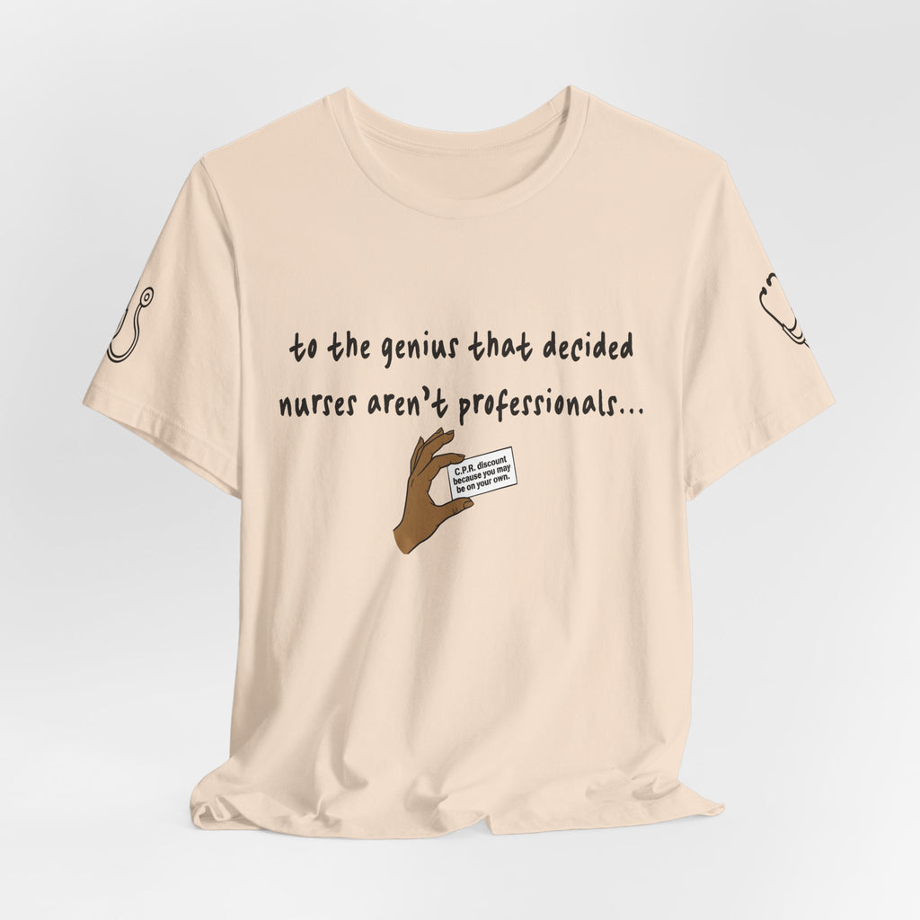 Nurses Aren't Professionals Tee — Funny Nurse Quote Short Sleeve Shirt