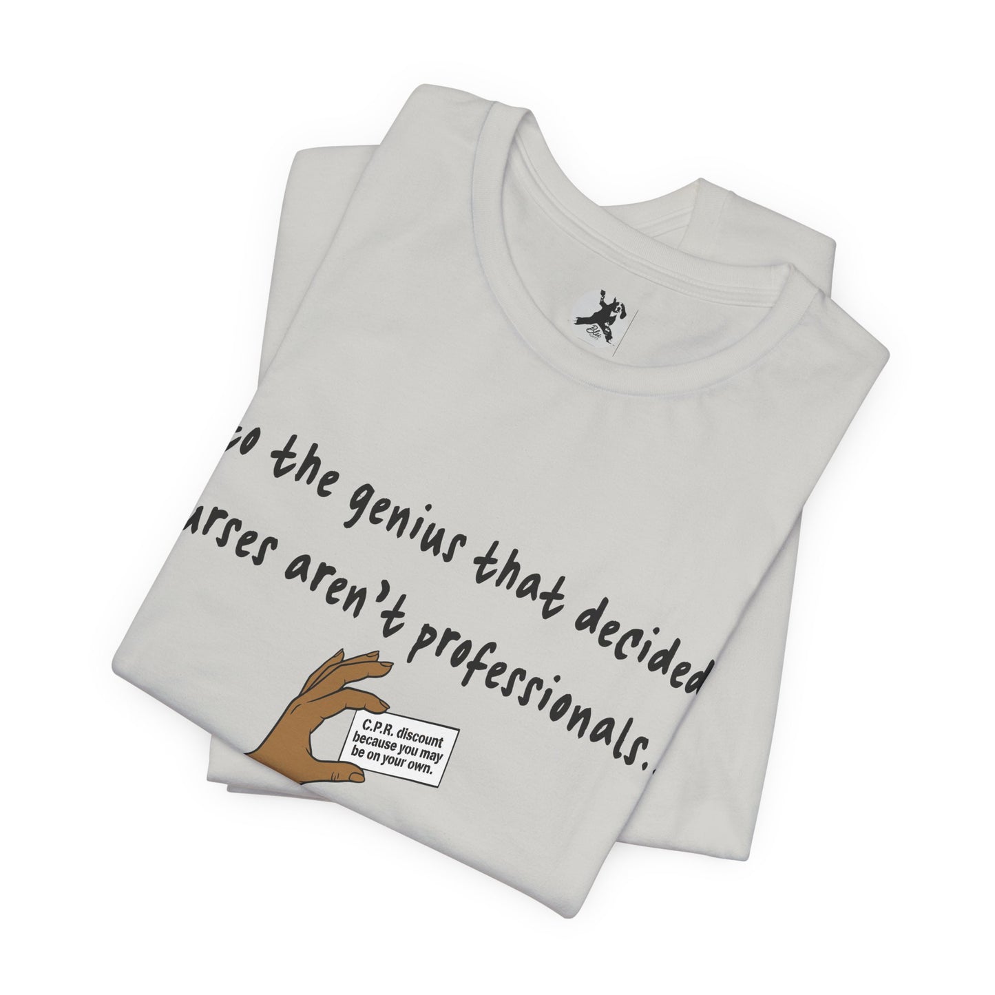 Nurses Aren't Professionals Tee — Funny Nurse Quote Short Sleeve Shirt