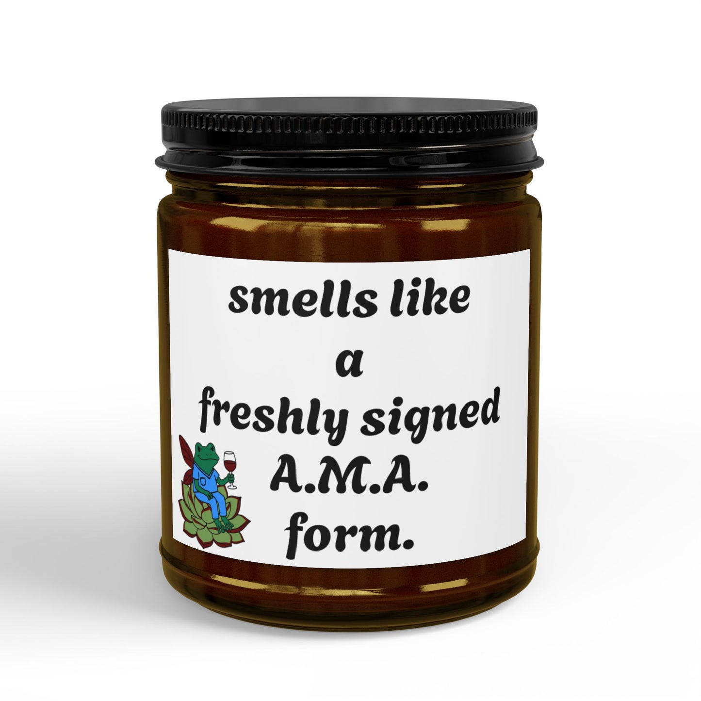 Scented Soy Candle — “Smells Like a Freshly Signed A.M.A. Form” (4 oz & 9 oz)