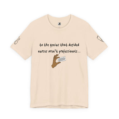 Nurses Aren't Professionals Tee — Funny Nurse Quote Short Sleeve Shirt