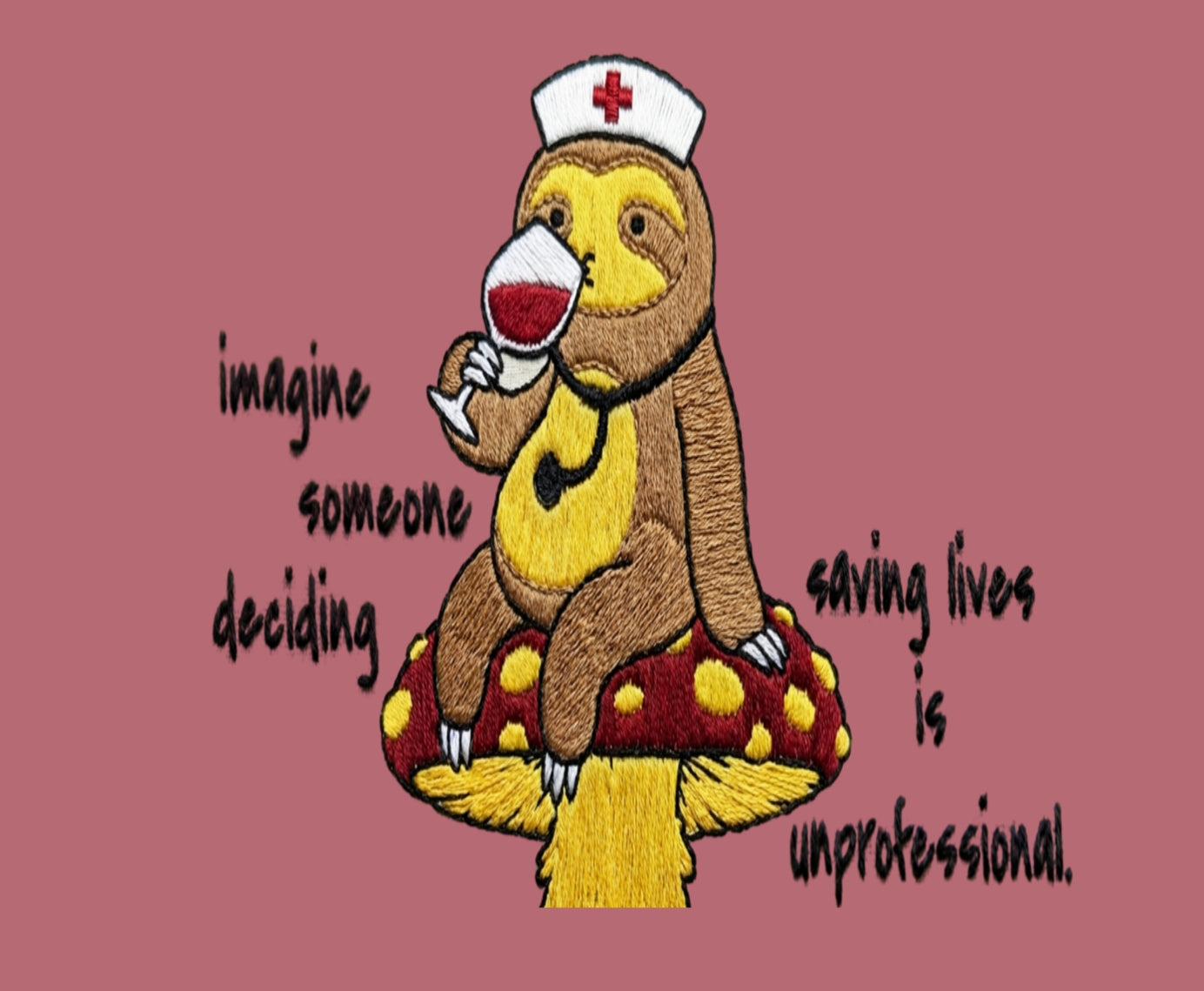 Sloth Nurse Mushroom Wine Sweatshirt